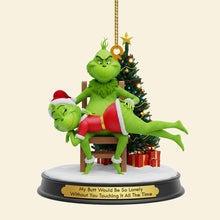 Load image into Gallery viewer, My Butt Would Be So Lonely Without You Touching It All The Time - Personalized Couple Acrylic Ornament Ornament PopCulturePrints
