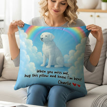 Load image into Gallery viewer, When You Miss Me, Hug This Pillow - Personalized Dog In Heaven Pillow for Dog Lovers Pillow PopCulturePrints
