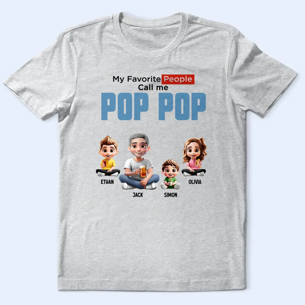 My Favorite People Call Me Pop Pop - Personalized T-Shirt for Grandparents T-shirt PopCulturePrints