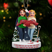 Load image into Gallery viewer, A Good Friend Will Help You Move Your Couch - Bestie Acrylic Ornament | Personalized Christmas Gift for Friends
