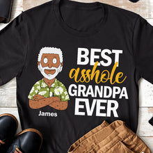 Load image into Gallery viewer, Best A**hole Grandpa Shirt - Personalized Gift for Grandpa Shirts PopCulturePrints
