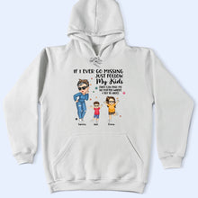 Load image into Gallery viewer, If I Ever Go Missing Just Follow My Kids - Personalized T-Shirt for Moms T-shirt PopCulturePrints
