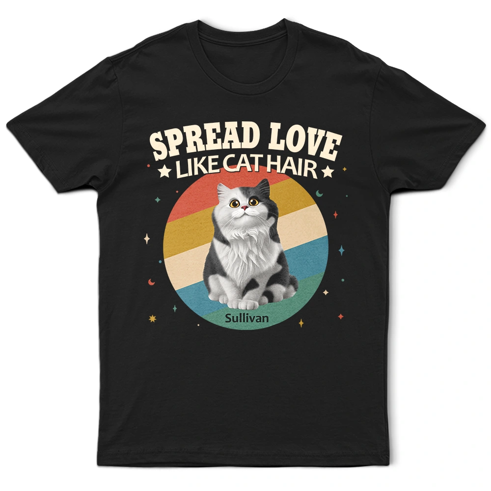 Spread Love Like Cat Hair - Personalized T Shirt for Cat Lovers T-shirt PopCulturePrints