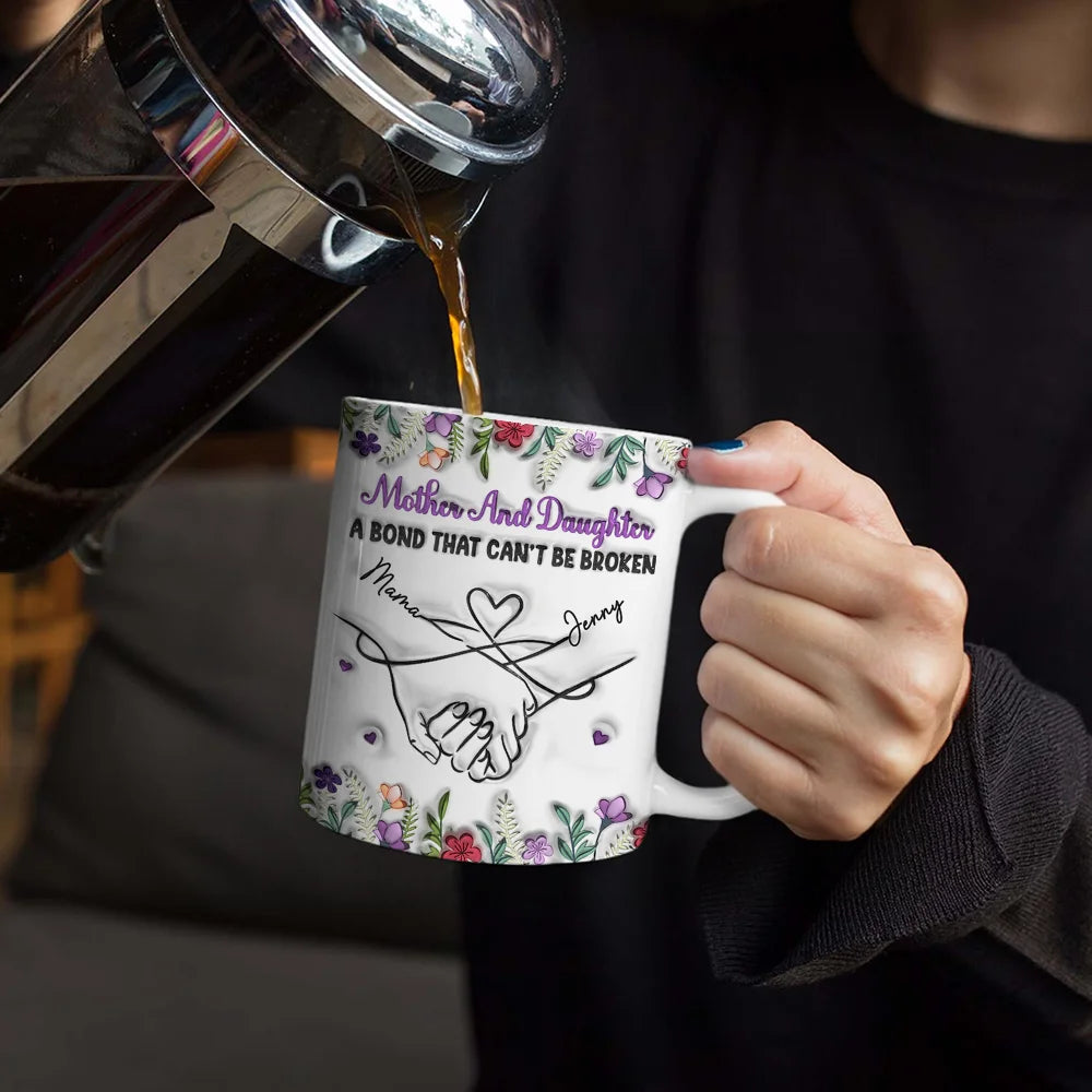 “A Bond That Can't Be Broken” - Mother And Daughter 3D Inflated Effect Printed Mug - Personalized Gift for Mom and Grandma Mug PopCulturePrints
