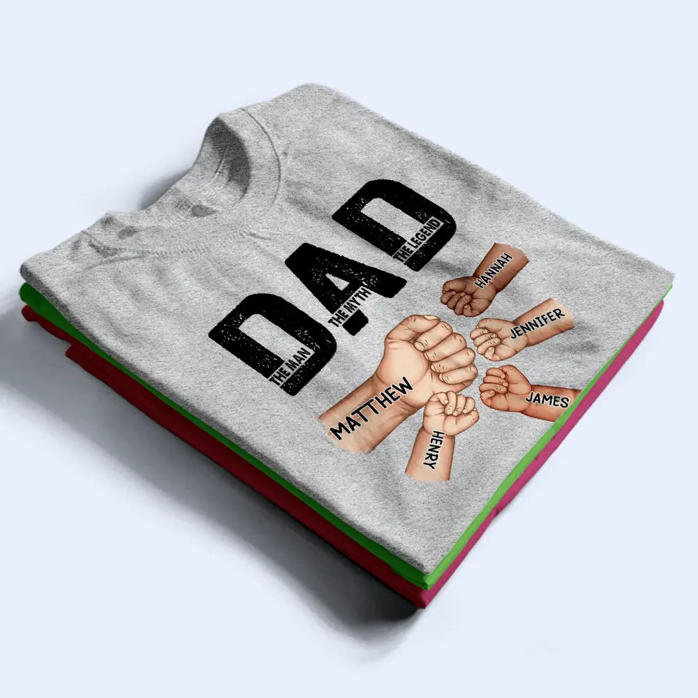 Dad: The Man, The Myth, The Legend - Personalized Fist Bump T-Shirt T-shirt PopCulturePrints