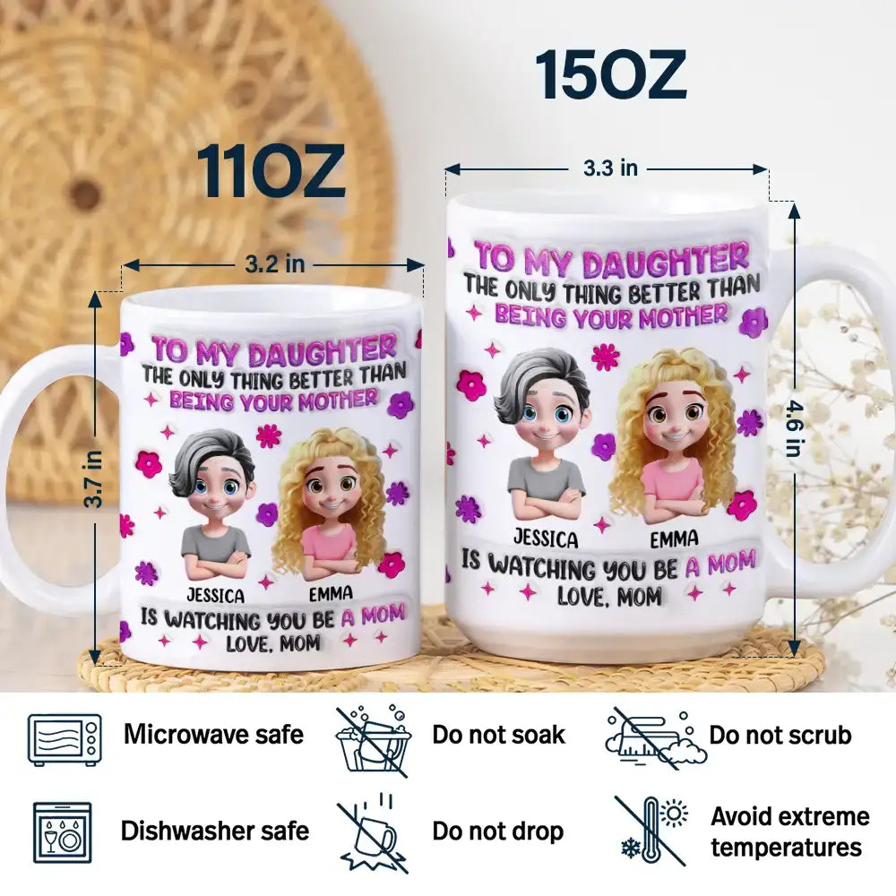 To My Daughter - The Only Thing Better than Being Your Mother - Personalized 3D Inflated Effect Mug - Perfect Gift for Moms and Daughters Mug PopCulturePrints