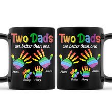 Load image into Gallery viewer, Two Dads are Better Than One - Personalized Black Mug Mug PopCulturePrints
