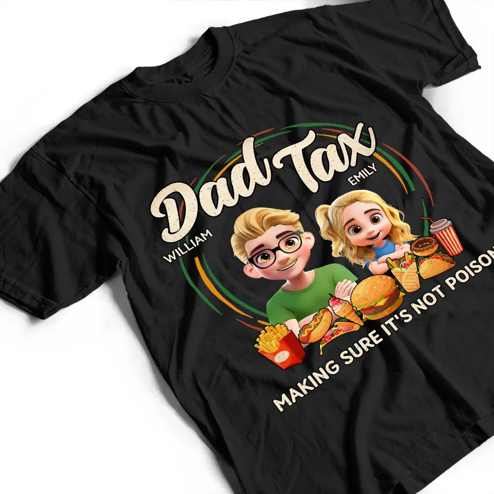 Dad Tax: Making Sure It's Not Poison - Personalized T-Shirt for Family Fun T-shirt PopCulturePrints