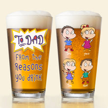 Load image into Gallery viewer, Personalized Beer Glass for Dad - Reasons You Drink Beer Glasses PopCulturePrints
