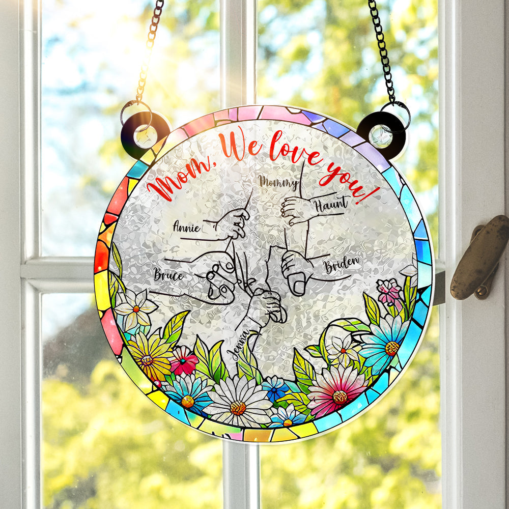 Mom, We Love You! - Hand In Hand Window Hanging Suncatcher Ornament - Personalized Gift for Mom, Grandma & More Ornament PopCulturePrints
