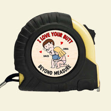 Load image into Gallery viewer, Personalized Tape Measure for Couples - I Love Your Butt | Valentine's Day Gifts Tape Measures PopCulturePrints
