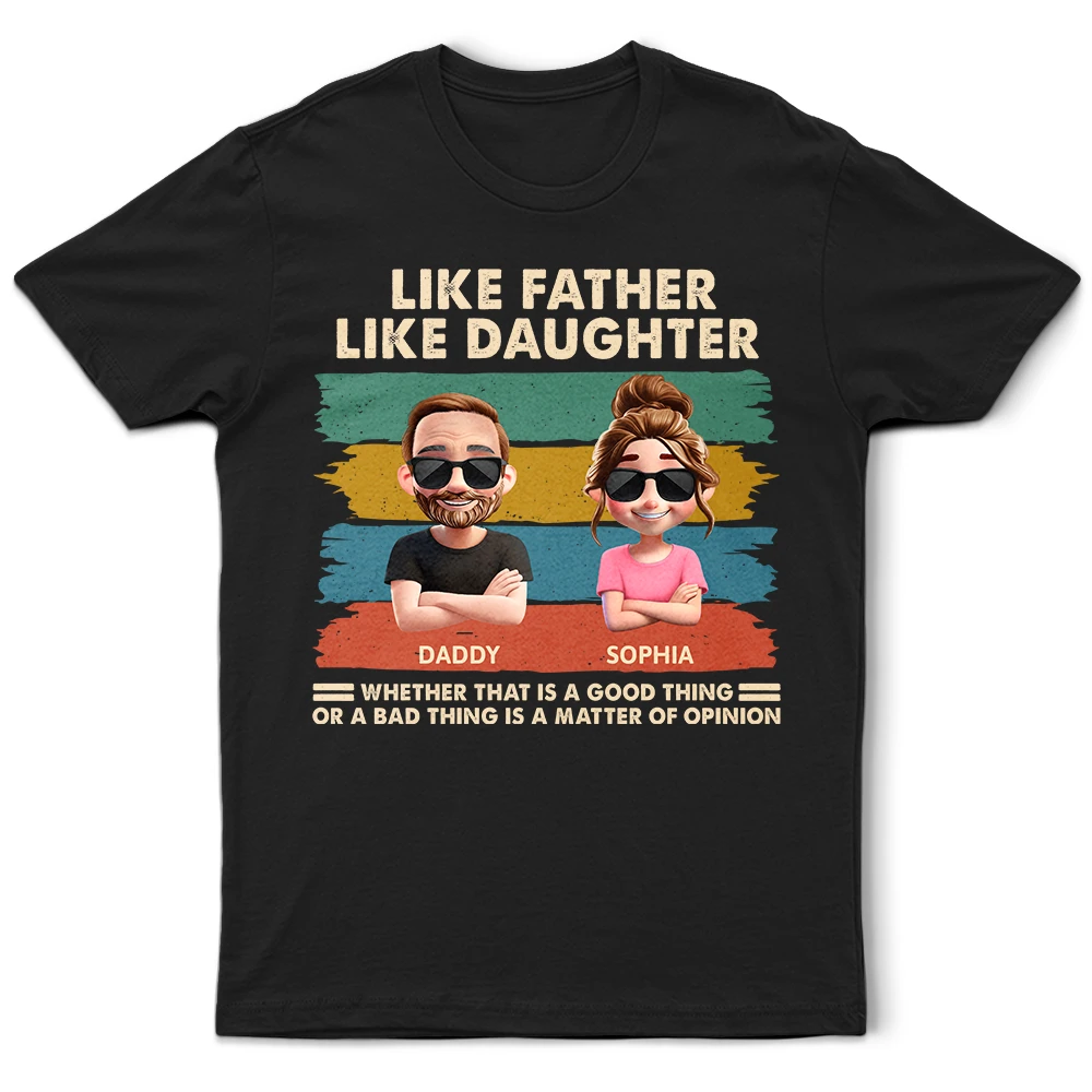 Like Father Like Daughter - Funny Personalized T-Shirt for Dads and Daughters T-shirt PopCulturePrints