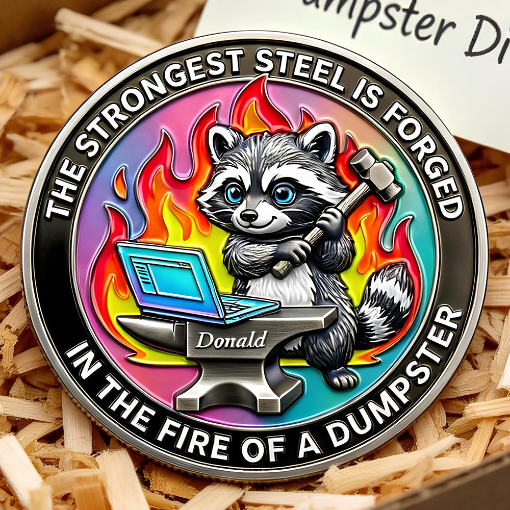 The Strongest Steel Is Forged - Funny Raccoon At Work Metal Coin - Personalized Gift for Office Workers Coin PopCulturePrints