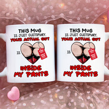 Load image into Gallery viewer, Personalized Funny Couples Coffee Mug - Your Actual Gift Inside My Pants Coffee Mug PopCulturePrints
