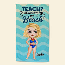Load image into Gallery viewer, Personalized Teacher Beach Towel - Teach? I Thought You Said Beach Beach Towel PopCulturePrints
