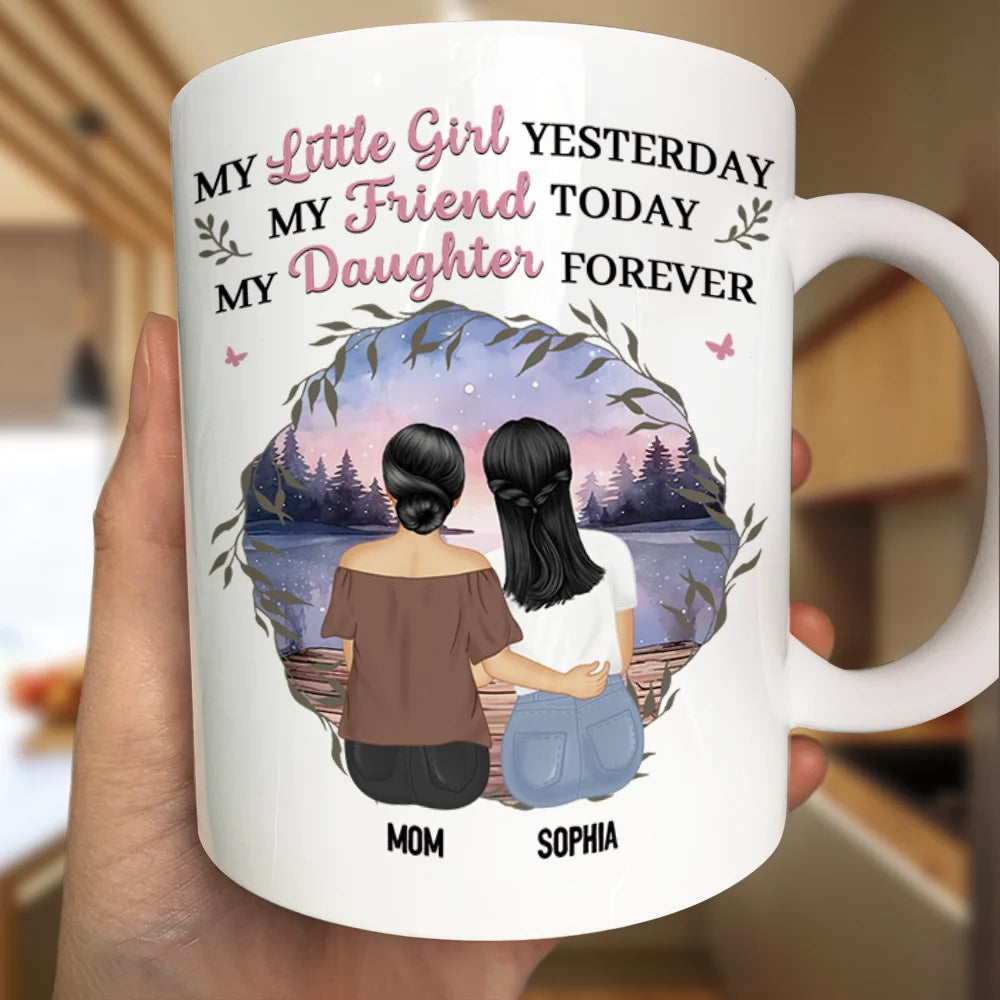 My Little Girl Yesterday, My Friend Today, My Daughter Forever - Personalized Mug for Mom and Daughter Mug PopCulturePrints