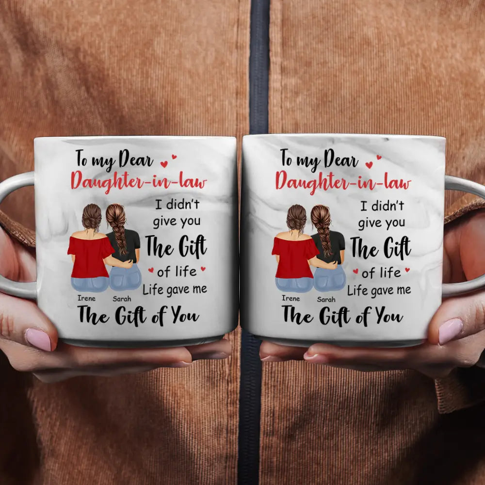 To my Dear Daughter-in-law - I Didn't Gift You The Gift - Personalized Marble Mug Marble Mug PopCulturePrints