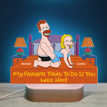 Load image into Gallery viewer, My Favorite Thing To Do Is You Woo Hoo! - Personalized Naughty Couple 3D LED Light Led Night Light PopCulturePrints
