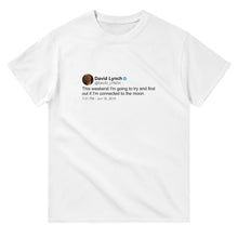Load image into Gallery viewer, David Lynch Moon Connection Quote Shirt Shirts PopCulturePrints

