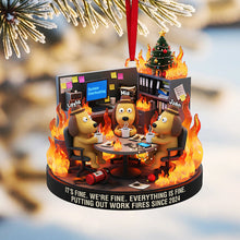 Load image into Gallery viewer, It&#39;s Fine, We&#39;re Fine - Personalized Coworker Dog Meme Acrylic Ornament - Custom Gift for Colleagues, Friends, and Pet Lovers Ornament PopCulturePrints
