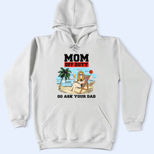 Load image into Gallery viewer, Mom Off Duty - Go Ask Your Dad - Personalized T-Shirt Gift for Mom, Grandma, and More T-shirt PopCulturePrints
