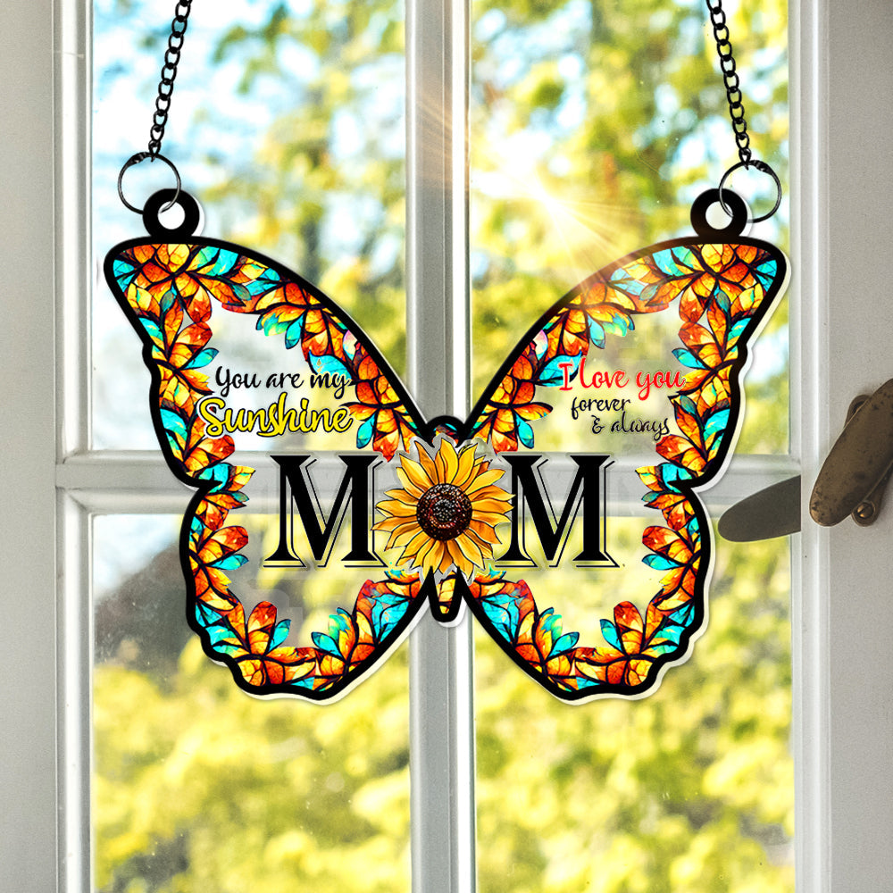 You Are My Sunshine, I Love You Forever & Always - Sunflower Butterfly Window Hanging Suncatcher - Personalized Gift for Mom, Grandma, and Any Special Woman Ornament PopCulturePrints