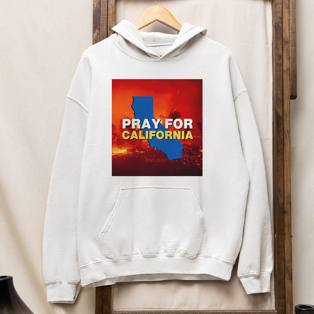 Pray for California Los Angeles Strong Sweatshirt Shirts PopCulturePrints