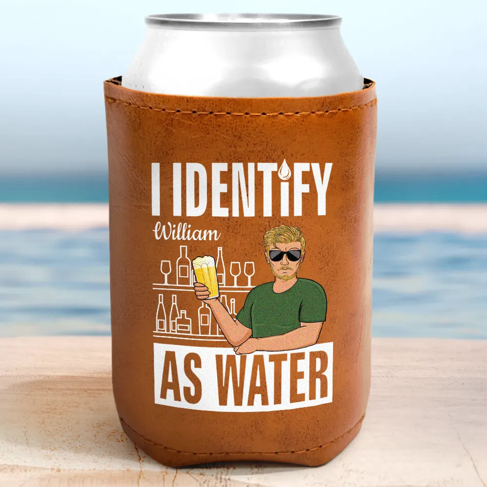I Identify As Water - Personalized Leather Can Cooler Leather Can Cooler PopCulturePrints