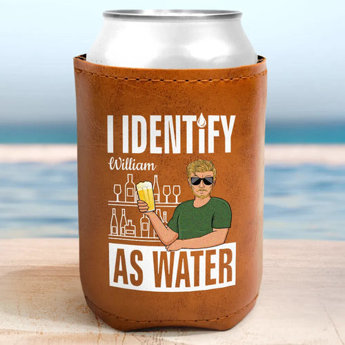 I Identify As Water - Personalized Leather Can Cooler Leather Can Cooler PopCulturePrints