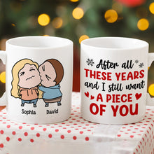 Load image into Gallery viewer, Custom Romantic Mug: Still Want a Piece of You, Funny Gift for Couples Coffee Mug PopCulturePrints
