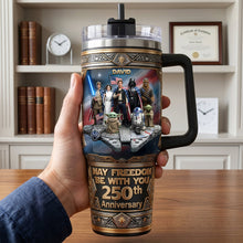 Load image into Gallery viewer, “May Freedom Be With You” - 250th Anniversary Tumbler With Handle - Personalized Gift for Fans of Pop Culture Tumbler Cup PopCulturePrints
