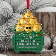 Load image into Gallery viewer, “It Is Fine, We Are Fine, Everything Is Fine” - Personalized Funny Christmas Ornament for Coworkers Ornament PopCulturePrints
