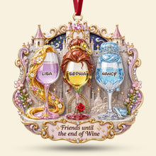 Load image into Gallery viewer, "Friends until the end of Wine" - Personalized Princess Wine Glasses Acrylic Ornament - Unique Gift for Best Friends
