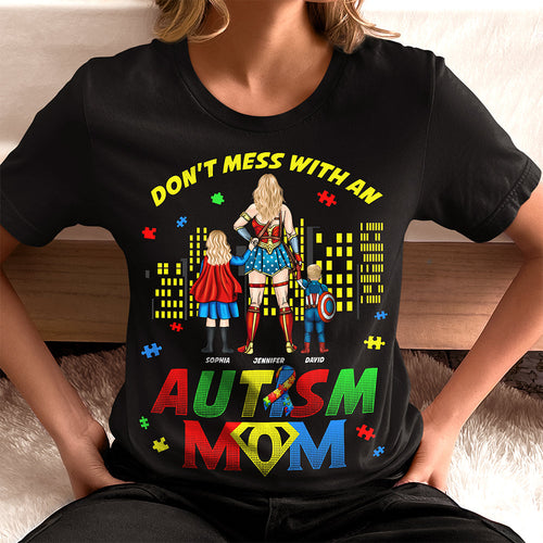 Don't Mess With An Autism Mom - Personalized Gifts for Mom Shirts PopCulturePrints