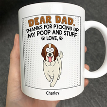 Load image into Gallery viewer, Dear Dad, Thanks For Picking Up My Poop - Personalized Funny Cartoon Dog Mug - Perfect Gift for Dad and Grandpa Mug PopCulturePrints
