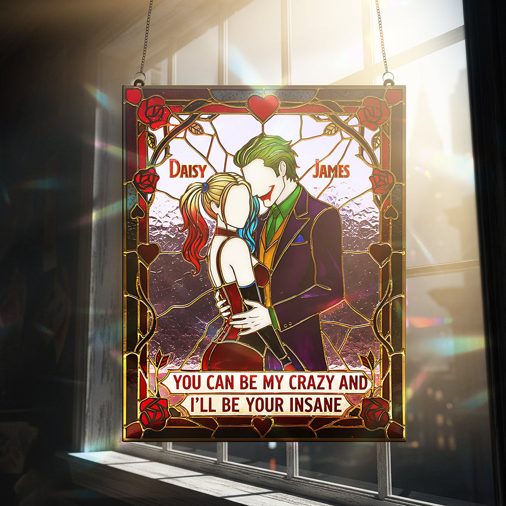 You Can Be My Crazy and I'll Be Your Insane - Personalized Mischievous Couple Suncatcher Ornament Ornament PopCulturePrints