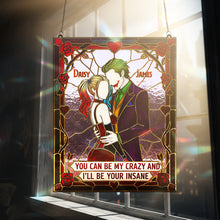 Load image into Gallery viewer, You Can Be My Crazy and I'll Be Your Insane - Personalized Mischievous Couple Suncatcher Ornament Ornament PopCulturePrints
