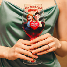 Load image into Gallery viewer, After All This Time? Always - Personalized Together Forever Drinking Glasses for Couples Glass PopCulturePrints
