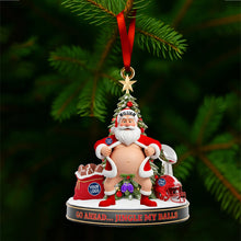 Load image into Gallery viewer, &quot;Go Ahead... Jingle My Balls!&quot; Personalized Santa Christmas Ornament - A Fun Gift for True Fans Ornament PopCulturePrints
