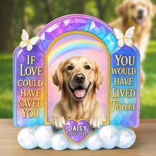 Load image into Gallery viewer, If Love Could Have Saved You - Custom Memorial Dog Plaque for Dog Lovers Shaped Plaques PopCulturePrints

