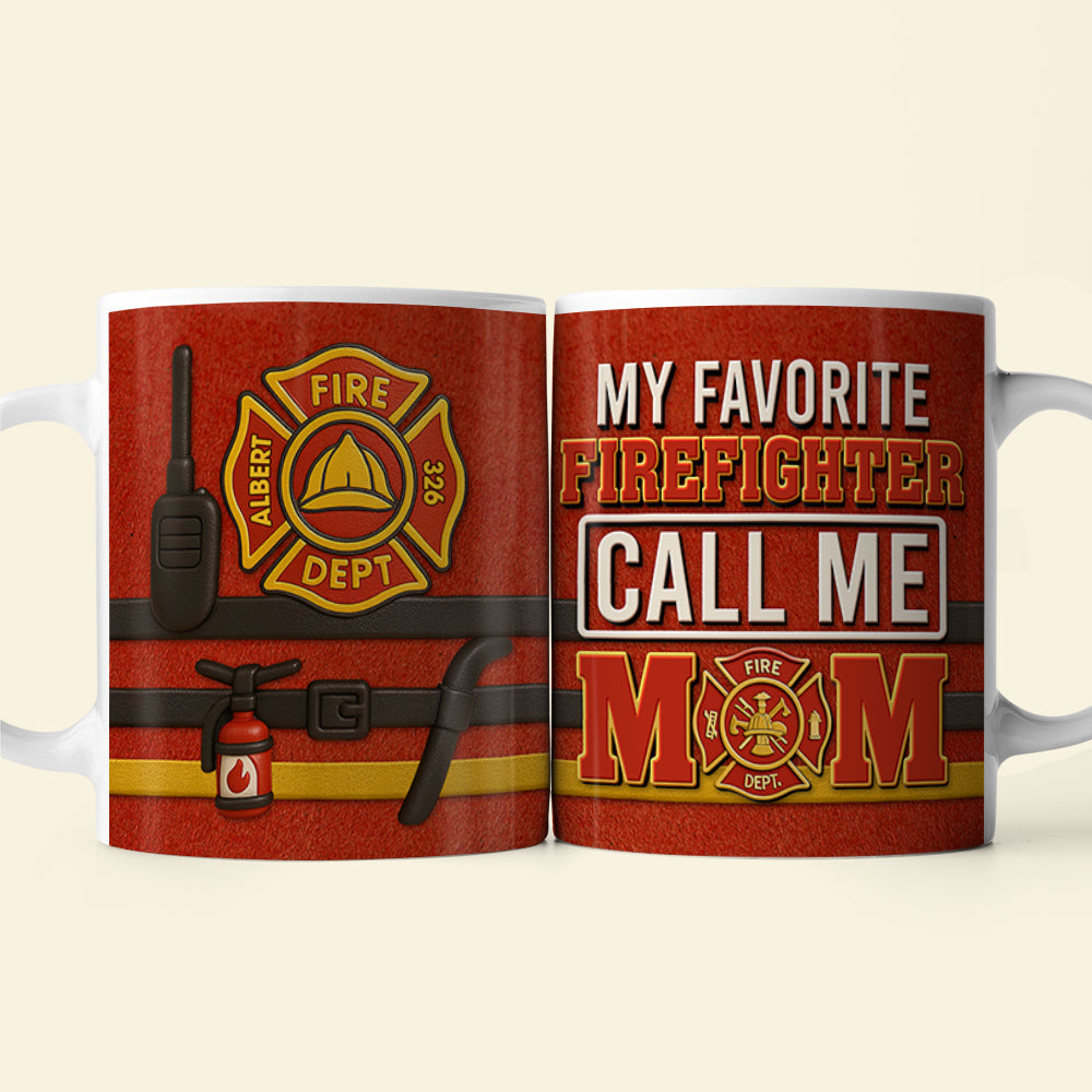 My Favorite Firefighter Call Me MOM - Custom Firefighter Mom Coffee Mug, Perfect Gift for Moms and Grandmas Coffee Mug PopCulturePrints