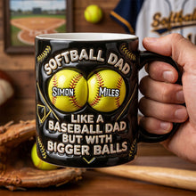 Load image into Gallery viewer, Softball Dad: Like a Baseball Dad But With Bigger Balls - Custom Magic Mug Gift for Fathers and Grandfathers Coffee Mug PopCulturePrints
