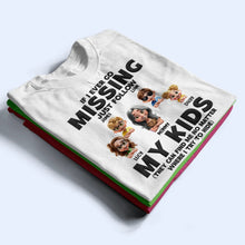 Load image into Gallery viewer, If I Ever Go Missing Just Follow My Kids - Personalized T-Shirt for Moms and Grandmas T-shirt PopCulturePrints
