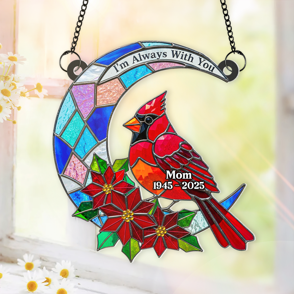 I'm Always With You - Cardinal Bird Acrylic Window Suncatcher Ornament - Personalized Remembrance Gifts Ornament PopCulturePrints