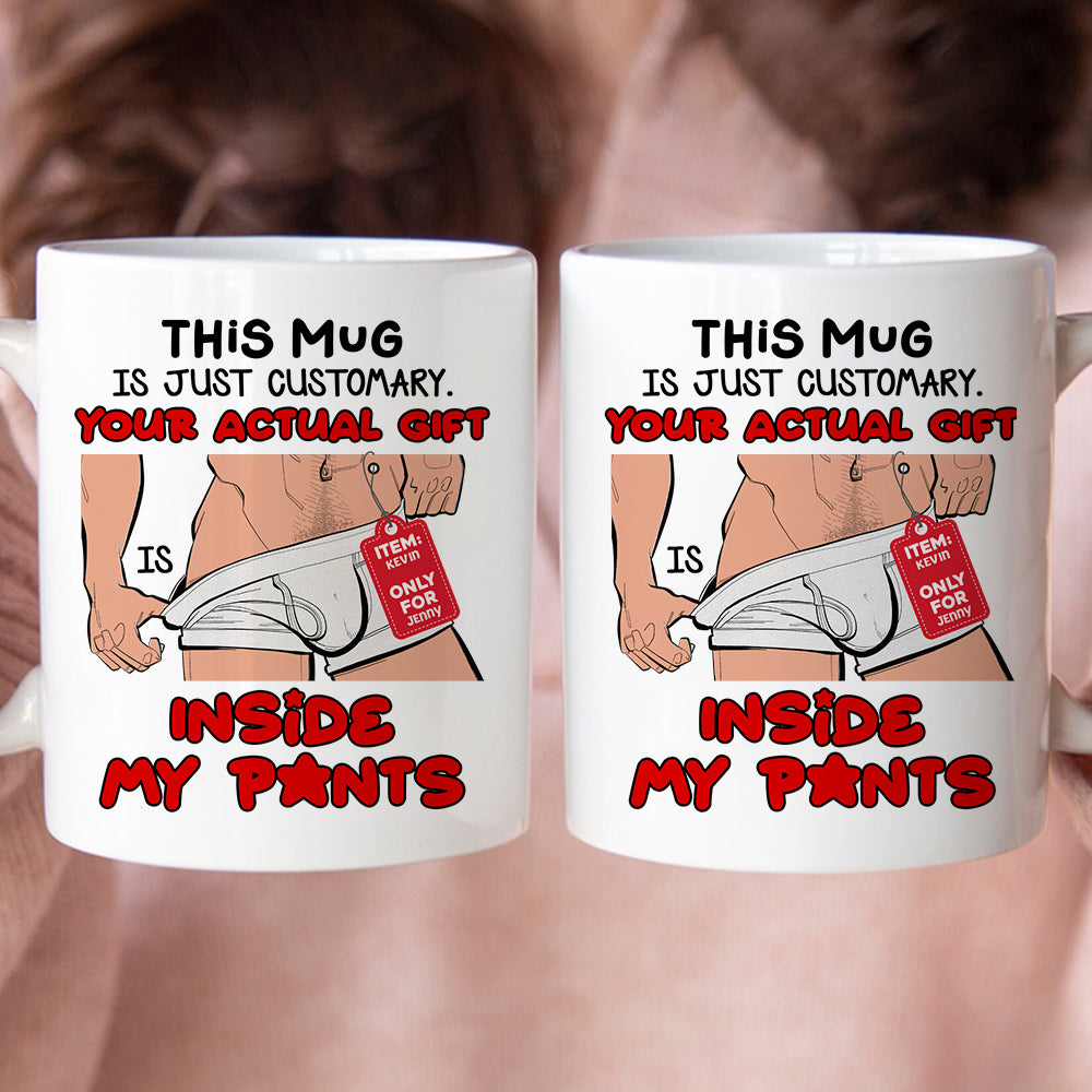 Personalized Funny Couples Coffee Mug - Your Actual Gift Inside My Pants Coffee Mug PopCulturePrints