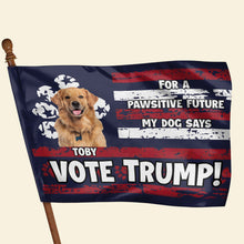 Load image into Gallery viewer, Personalized Dog Lover House Flag - Pawsitive Future Vote Toby
