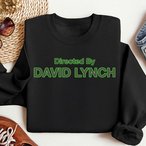 David Lynch Inspired Sweatshirt - Directed By David Lynch Shirts PopCulturePrints