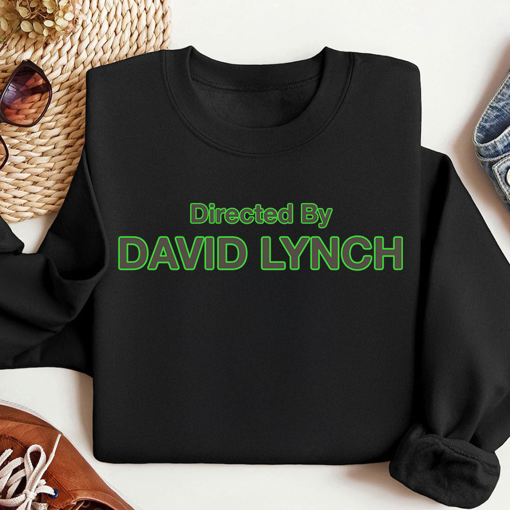 David Lynch Inspired Sweatshirt - Directed By David Lynch Shirts PopCulturePrints