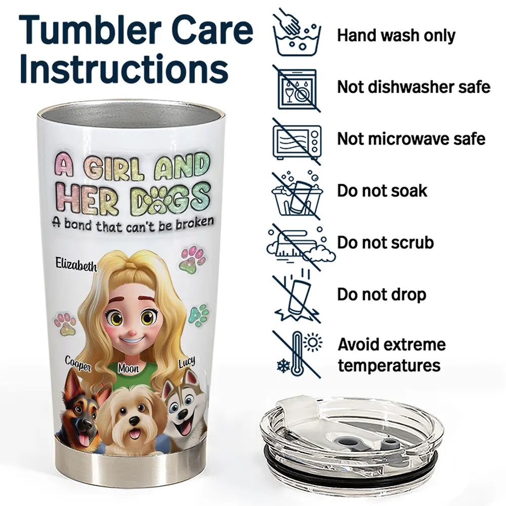 "A Girl And Her Dogs - A bond that can't be broken" - Personalized 3D Inflated Effect Tumbler - Gift for Dog Lovers, Moms, and Grandmas Tumbler PopCulturePrints