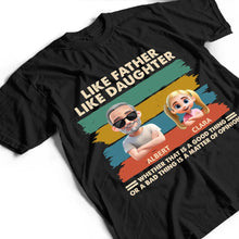 Load image into Gallery viewer, Like Father Like Daughter - Funny Personalized T-Shirt for Dads and Daughters T-shirt PopCulturePrints
